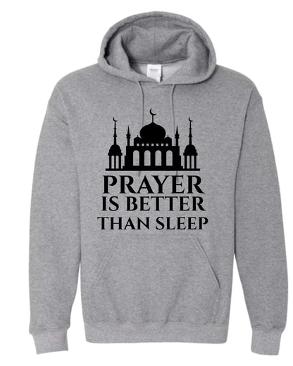 Prayer is Better Than Sleep Hoodie